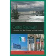 Celtic Revival? The Rise, Fall, and Renewal of Global Ireland by Kay, Sean, 9781442211094