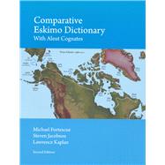 Comparative Eskimo Dictionary by Fortescue, Michael; Jacobson, Steven; Kaplan, Lawrence, 9781555001094