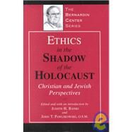 Ethics in the Shadow of the Holocaust Christian and Jewish Perspectives by Banki, Judith H.; Pawlikowski, John T., 9781580511094