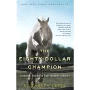 The Eighty-Dollar Champion Snowman, The Horse That Inspired a Nation by Letts, Elizabeth, 9780345521095