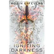Igniting Darkness by Lafevers, Robin, 9780544991095