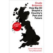 Crude Britannia by Marriott, James; Macalister, Terry, 9780745341095