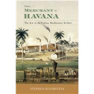 The Merchant of Havana by Silverstein, Stephen, 9780826521095