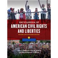 Encyclopedia of American Civil Rights and Liberties by Stooksbury, Kara E.; Scheb, John M., II; Stephens, Otis H., Jr., 9781440841095