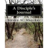 A Disciple's Journal by Manskar, Steven W., 9781456301095
