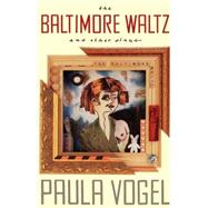 The Baltimore Waltz and Other Plays by Vogel, Paula, 9781559361095