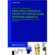 Healing Manuals from Ottoman and Modern Greece by Oberhelman, Steven M., 9783110661095