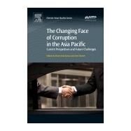 The Changing Face of Corruption in the Asia Pacific by Rowley, Chris; De La Rama, Marie, 9780081011096
