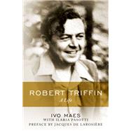 Robert Triffin A Life by Maes, Ivo; Pasotti, Ilaria, 9780190081096