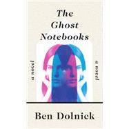 The Ghost Notebooks by DOLNICK, BEN, 9781101871096