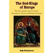The God-kings of Europe by Montgomery, Hugh, 9781585091096