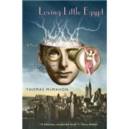 Loving Little Egypt by McMahon, Thomas A., 9780226561097