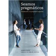 Seamos pragmaticos / Let's Be Pragmatic by Pinto, Derrin; De Pablos-Ortega, Carlos, 9780300191097