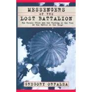 Messengers of the Lost Battalion The Heroic 551st and the Turning of the Tide at the Battle of the Bulge by Orfalea, Gregory, 9780684871097