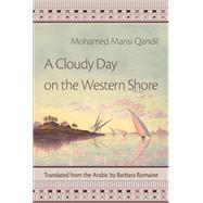 A Cloudy Day on the Western Shore by Qandil, Mohamed Mansi; Romaine, Barbara, 9780815611097