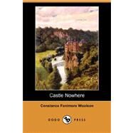 Castle Nowhere by WOOLSON CONSTANCE FENIMORE, 9781406571097