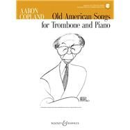 Old American Songs Trombone and Piano by Copland, Aaron, 9781495061097