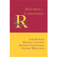 Argument in Composition by Ramage, John; Callaway, Micheal; Clary-lemon, Jennifer; Waggoner, Zachary, 9781602351097