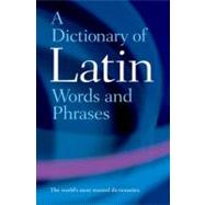 A Dictionary of Latin Words and Phrases by Morwood, James, 9780198601098