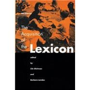 The Acquisition of the Lexicon by Gleitman, Lila R.; Landau, Barbara, 9780262571098