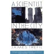 A Scientist in the City by TREFIL, JAMES, 9780385261098