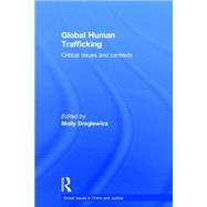 Global Human Trafficking: Critical Issues and Contexts by Dragiewicz; Molly, 9780415711098