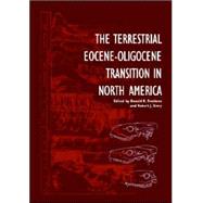 The Terrestrial Eocene-Oligocene Transition in North America by Edited by Donald R. Prothero , Robert J. Emry, 9780521021098