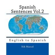 Spanish Sentences by Marcel, Nik; Stockwell, Robert P.; Bowen, J. Donald; Silva-Fuenzalida, Ismael, 9781507851098