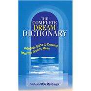 Complete Dream Dictionary by MacGregor, T. J., 9781593371098