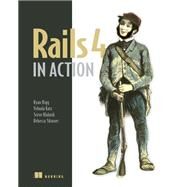 Rails 4 in Action by Bigg, Ryan; Katz, Yehuda; Klabnik, Steve; Skinner, Rebecca, 9781617291098