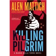 Killing Pilgrim by Mattich, Alen, 9781770891098