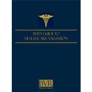 Bvr's Guide to Healthcare Valuation by Collier, Cindy (CON); Dietrich, Mark (CON); Reilly, Rob (CON); Fannon, Nancy (CON); Barbo, Don (CON), 9781935081098