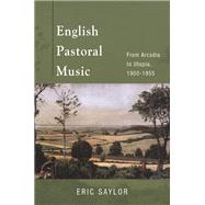 English Pastoral Music by Saylor, Eric, 9780252041099