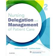 Nursing Delegation and Management of Patient Care by Motacki, Kathleen, R.N., 9780323321099