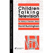 Children Talking Television: The Making Of Television Literacy by Buckingham, D., 9780750701099