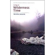Living on Wilderness Time by Walker, Melissa, 9780813921099