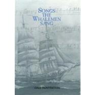 Songs The Whalemen Sang by Huntington, Gale, 9780939511099