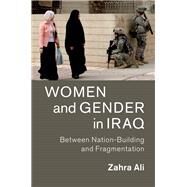 Women and Gender in Iraq by Ali, Zahra, 9781107191099