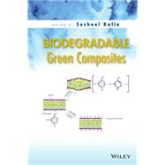 Biodegradable Green Composites by Kalia, Susheel, 9781118911099