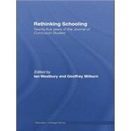 Rethinking Schooling: Twenty-Five Years of the Journal of Curriculum Studies by Westbury,Ian;Westbury,Ian, 9781138881099