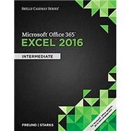 Shelly Cashman Series Microsoft Office 365 & Excel 2016 Intermediate, Loose-leaf Version by Freund, Steven; Starks, Joy; Schmieder, Eric, 9781337251099