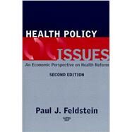Health Policy Issues: An Economic Perspective on Health Reform by Feldstein, Paul J., 9781567931099