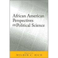 African American Perspectives on Political Science by Rich, Wilbur C., 9781592131099