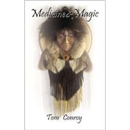 Medicine And Magic by Conroy, Thomas L., 9781598001099