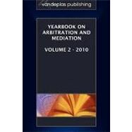 Yearbook on Arbitration and Mediation 2010 by Young, Meghan; Rosko, Sarah; Starr, Ryan; Kim, Eric Seungjay; Deyo, Drew, 9781600421099