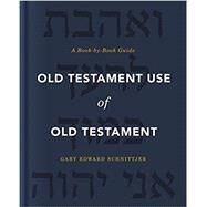 Old Testament Use of Old Testament by Schnittjer, Gary Edward, 9780310571100