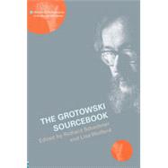 The Grotowski Sourcebook by SCHECHNER; RICHARD, 9780415131100