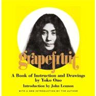 Grapefruit A Book of Instructions and Drawings by Yoko Ono by Ono, Yoko; Lennon, John, 9780743201100