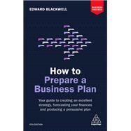 How to Prepare a Business Plan by Blackwell, Edward, 9780749481100