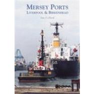 Mersey Ports Liverpool & Birkenhead by Collard, Ian, 9780752421100